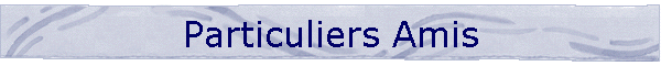 Particuliers Amis