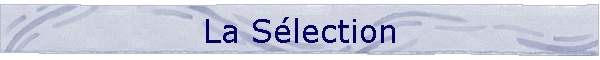 La Slection